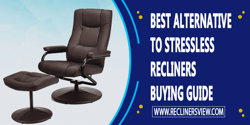 Discovering the Best Alternative to Stressless Recliners!