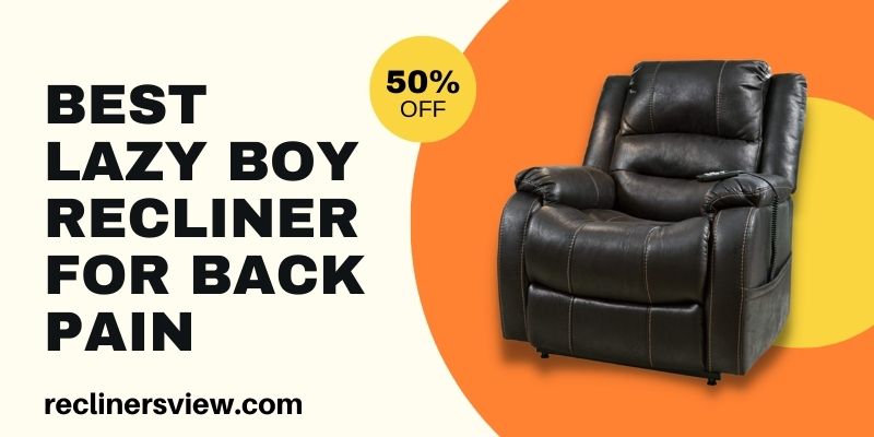 Best Lazy Boy Recliner for Back Pain