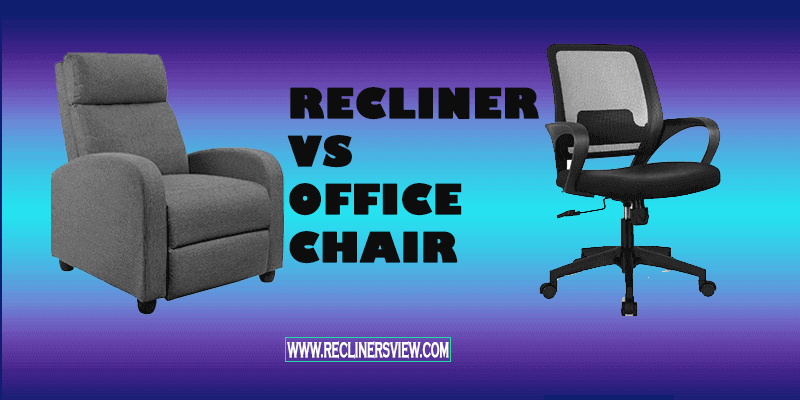 recliner vs office chair