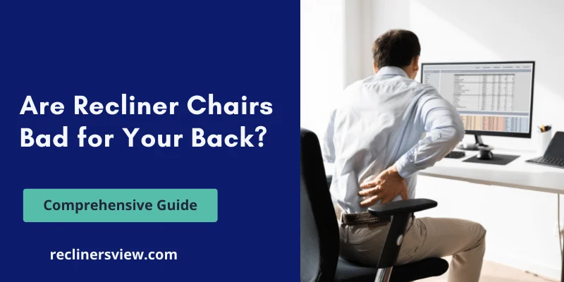 Are Recliner Chairs Bad for Your Back