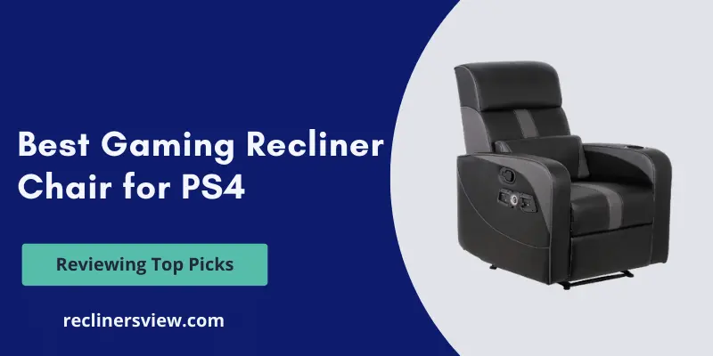 Best Gaming Recliner Chair for PS4