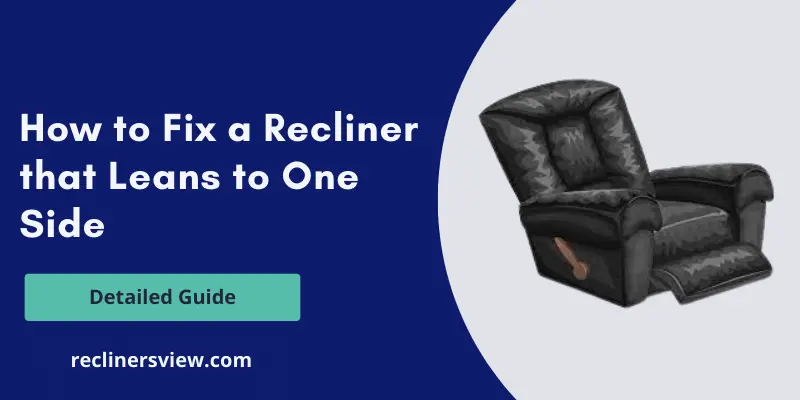 How to Fix a Recliner that Leans to One Side