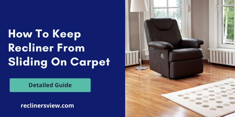 How To Keep Recliner From Sliding On Carpet