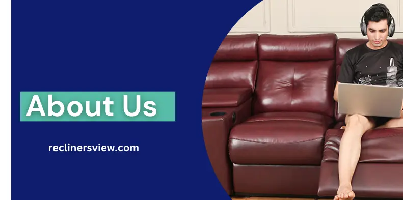 About Us Recliners View